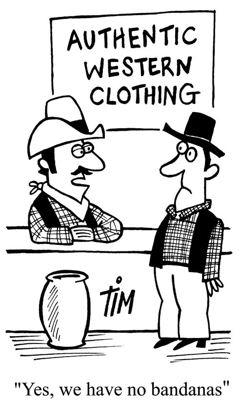 Authentic Western Clothing - "Yes we have no Bandanas."