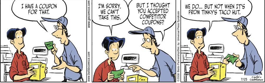 "But I thought you accepted competitor coupons?"