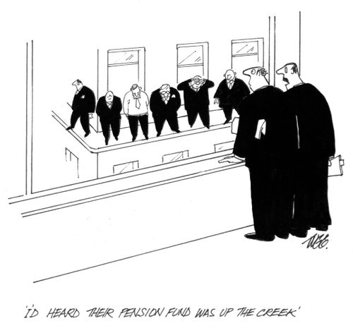 'I'd heard their pension fund up the creek.'