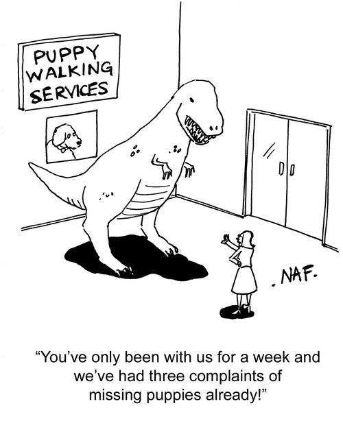'You've only been with us for a week and we've had three complaints of missing puppies already!'