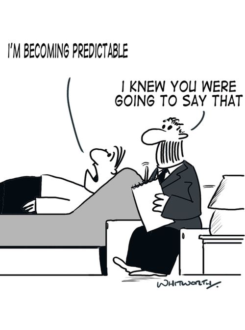 'I'm becoming predictable.'