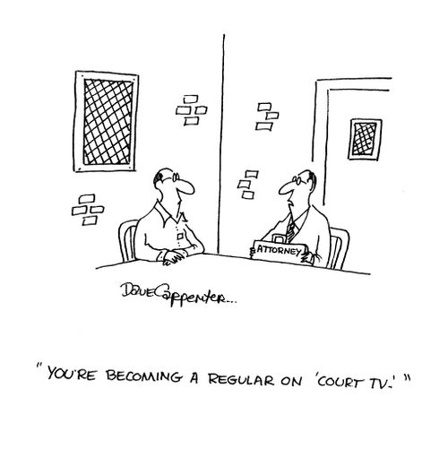 'You're becoming a regular on 'Court TV'.'