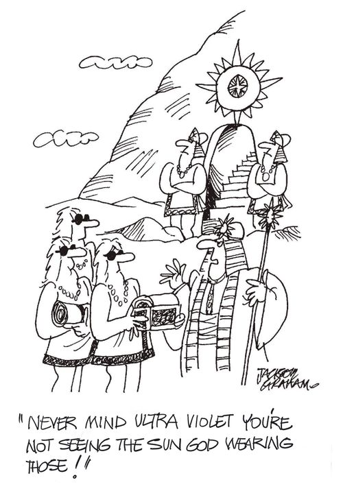 "Never mind ultra violet you're not seeing the sun god wearing those!"