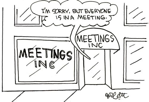 'I'm sorry, but everyone is in a meeting.'