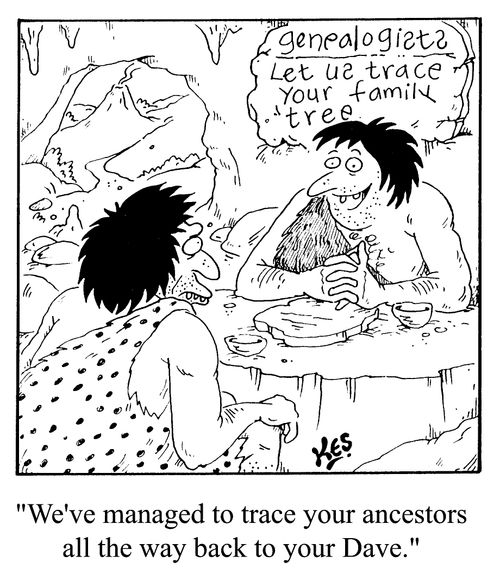 Genealogists, let us trace you family tree - "We've managed to trace your ancestors back to your Dave."