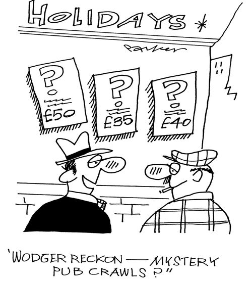 'Wodger reckon - mystery pub crawls?'