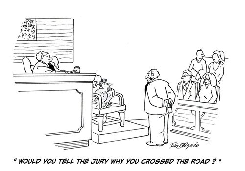 'Would you tell the jury why you crossed the road?'