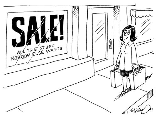 'Sale: all the stuff nobody else wants.'