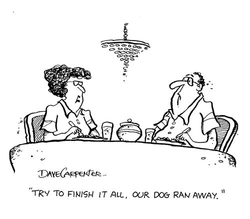 'Try to finish it all, our dog ran away.'