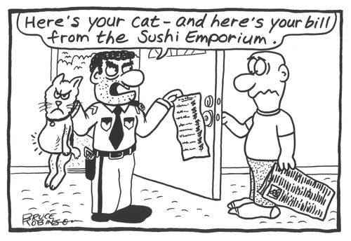 'Here's your cat - and here's your bill from the Sushi Emporium.'