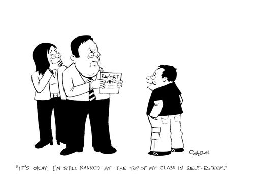 "It's okay. I'm still ranked at the top of my class in self-esteem."