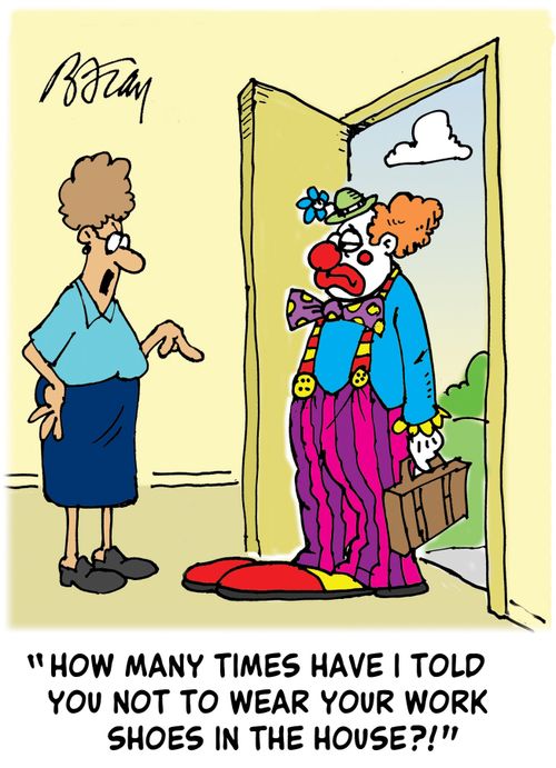 'How many times have I told you not to wear your work shoes in the house?'