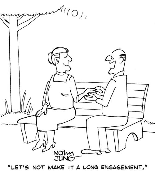 "Let's not make it a long engagement."