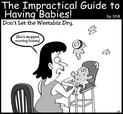 Impractical Guide to Having Babies: 'Don't let the Weetabix dry.'