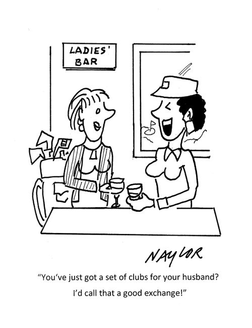 "You've just got a set of clubs for your husband? I'd call that a good exchange!"