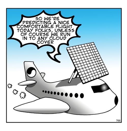 'So we're predicting a nice comfortable flight today folks, unless of course we run into any cloud cover.'