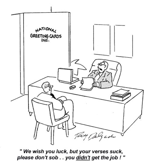 'We wish you luck, but your verses suck, please don't sob... you didn't get the job!'