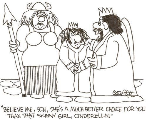 'Believe me, son, she's a much better choice for you than that skinny girl, Cinderella!'