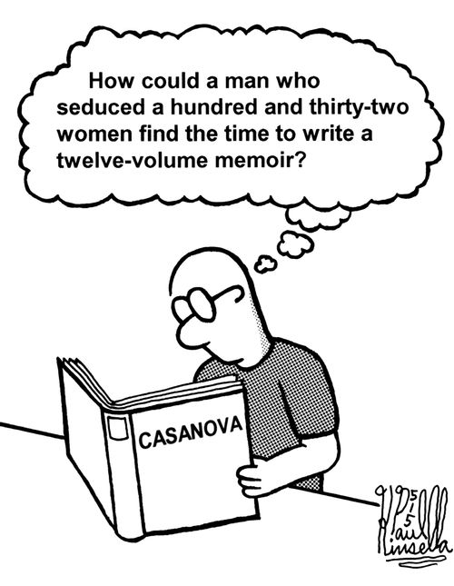 'How could a man who seduced a hundred and thirty-two women find the time to write a twelve-volume memoir?' 