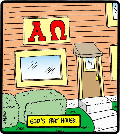 God's frat house.