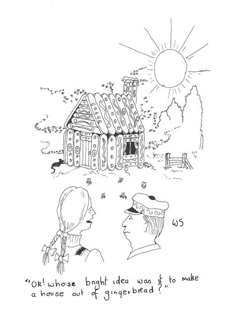 'Ok! Whose bright idea was it to make a house out of gingerbread?'
