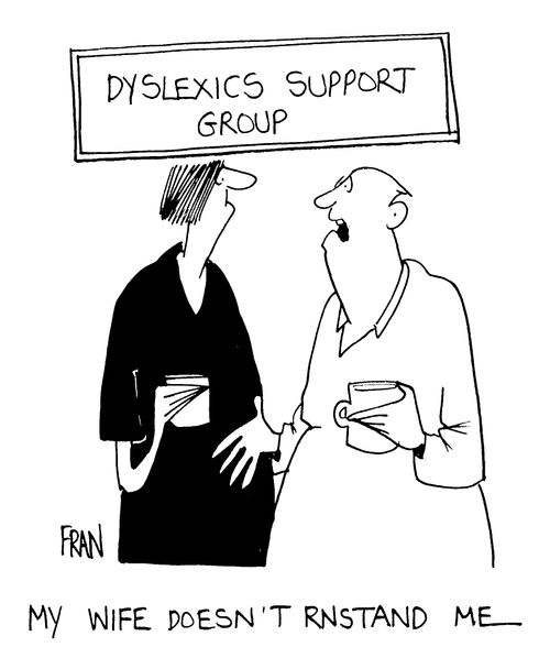 Dyslexics Support Group - "My Wife Doesn't rnstand me."