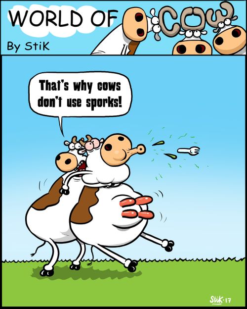 "That's why cows don't use sporks!"