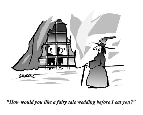 'How would you like a fairy tale wedding before I eat you?'