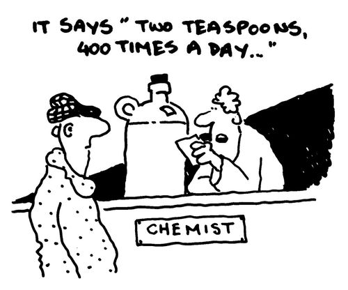 'It says 'two teaspoons 400 times a day'...'
