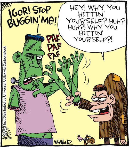 'Igor, quit bugging me!'