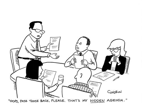 "Oops, pass those back please. That's my hidden agenda."