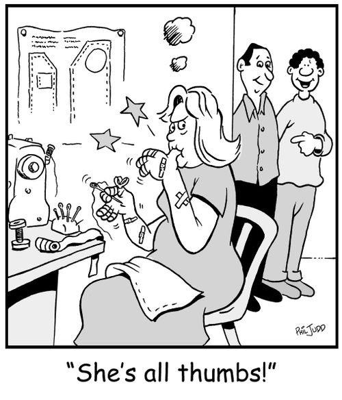 'She's all thumbs!'