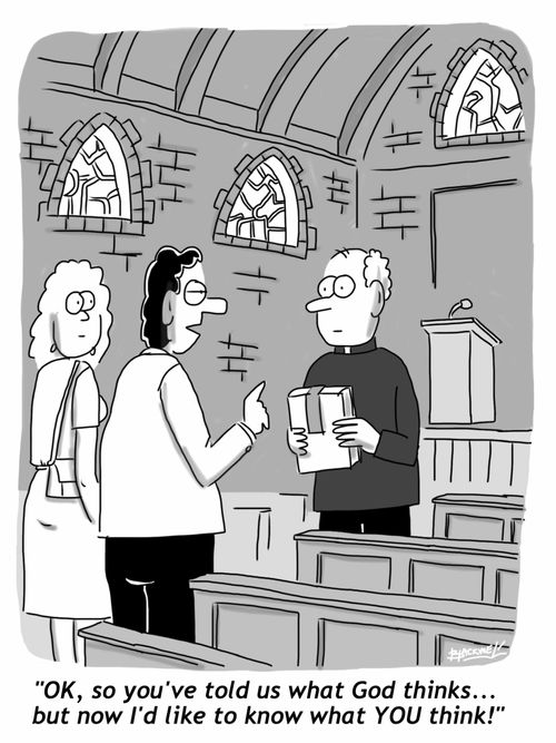 "OK, so you've told us what God thinks... but now I'd like to know what YOU think!"
