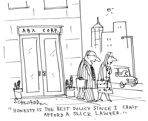 'Honesty is the best policy since I can't afford a slick lawyer.'