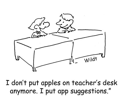"I don't put apples on teacher's desk anymore. I put app suggestions."