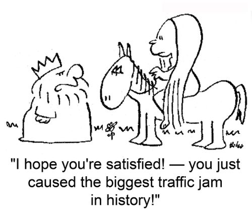 'I hope you're satisfied! ? you just caused the worst traffic jam in history!'