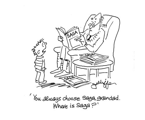 You always choose Saga, Grandad. Where is Saga?'