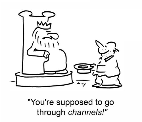 'You're supposed to go through channels!'