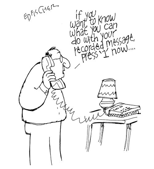 "If you want to know what you can do with your recorded message, press 1 now..."