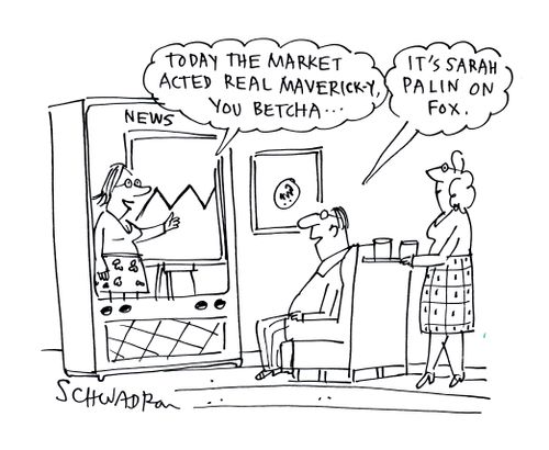 Today the market acted real maverick-y...  Sarah Palin on Fox.