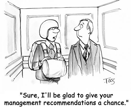 'Sure, I'll be glad to give your management recommendations a chance.'