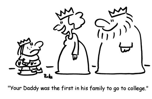 'Your Daddy was the first in his family to go to college.'