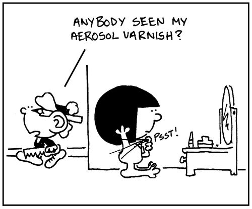 'Anyone seen my aerosol varnish?'