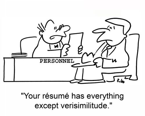 PERSONNEL, 'Your resume has everything but verisimilitude.''