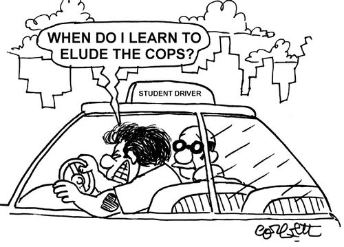 'When do I learn to elude the cops?'