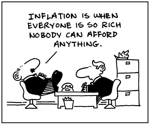 'Inflation is when everyone is so rich nobody can afford anything.'
