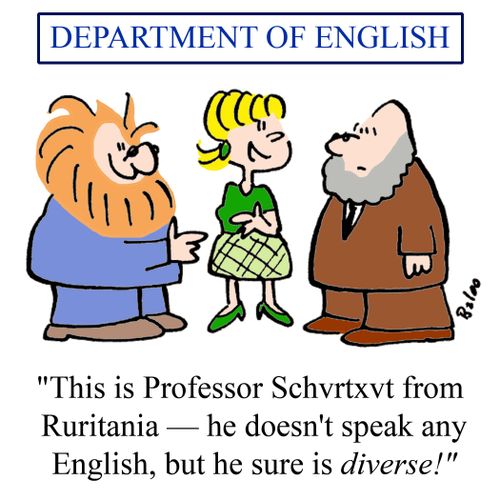 "This is Professor Schvrtxvt from Ruritania -- he doesn't speak any English, but he sure is DIVERSE!"