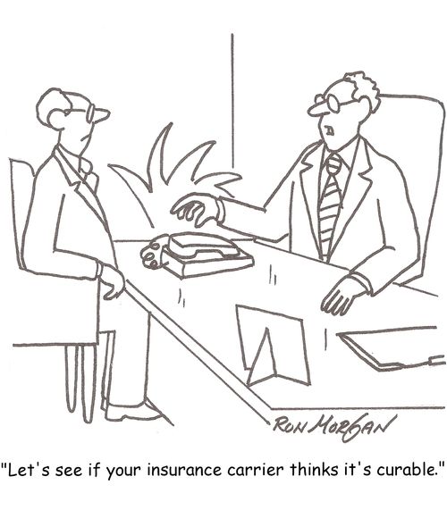 'Let's see if your insurance carrier thinks its curable.'