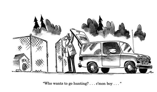 'Who wants to go hunting?...c'mon boy...'(dog is already sitting in the front of the car).