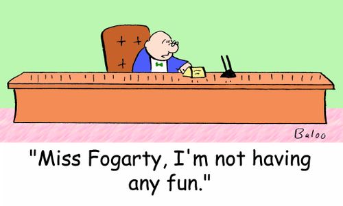 'Miss Fogarty, I'm not having any fun.'